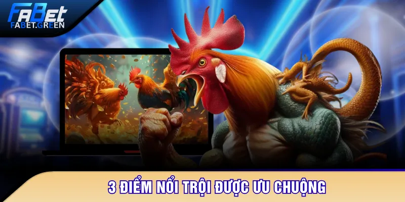 3 điểm nổi trội được ưu chuộng