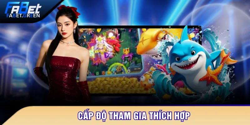 Cấp độ tham gia thích hợp