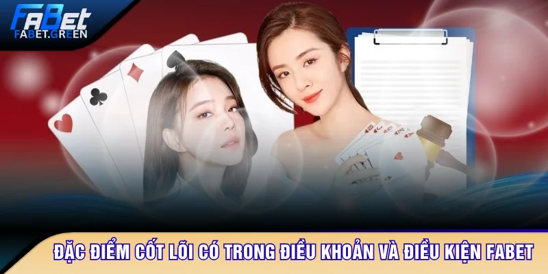 Đặc điểm cốt lõi có trong điều khoản và điều kiện FABET