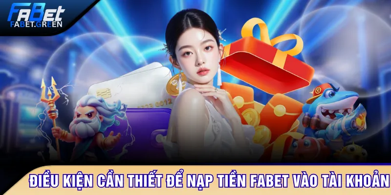 Điều kiện cần thiết để nạp tiền FABET vào tài khoản