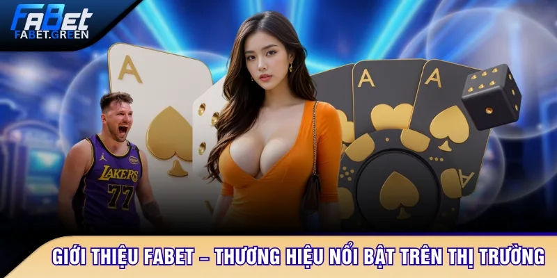 Giới thiệu FABET – Thương hiệu cá cược nổi bật trên thị trường