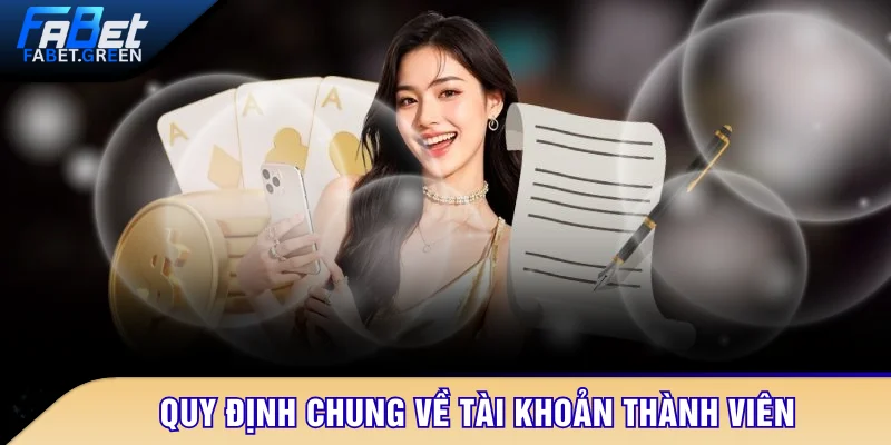Quy định chung về tài khoản thành viên