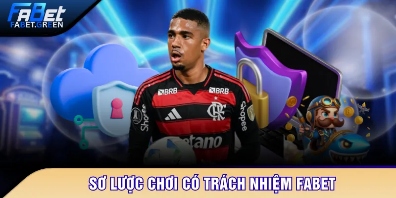 Sơ lược Chơi có trách nhiệm FABET
