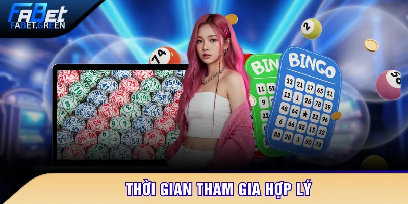 Thời gian tham gia hợp lý