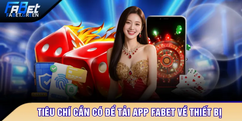 Tiêu chí cần có để tải app FABET về thiết bị