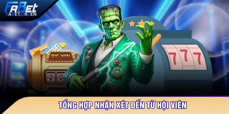 Tổng hợp nhận xét đến từ hội viên