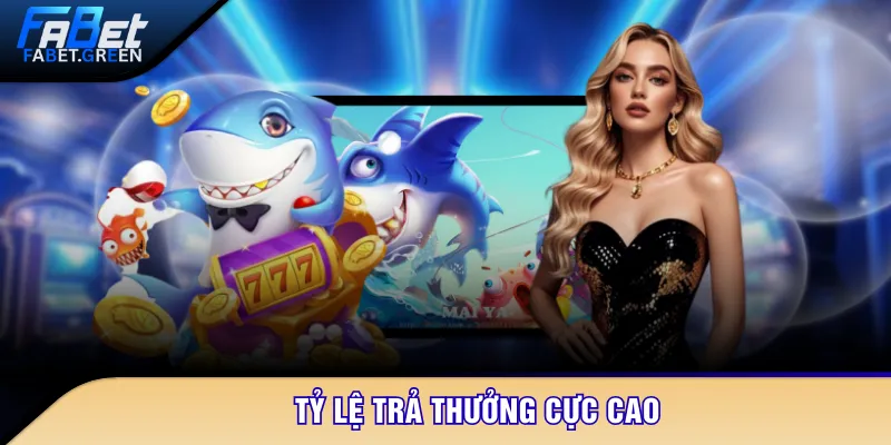 Tỷ lệ trả thưởng cực cao